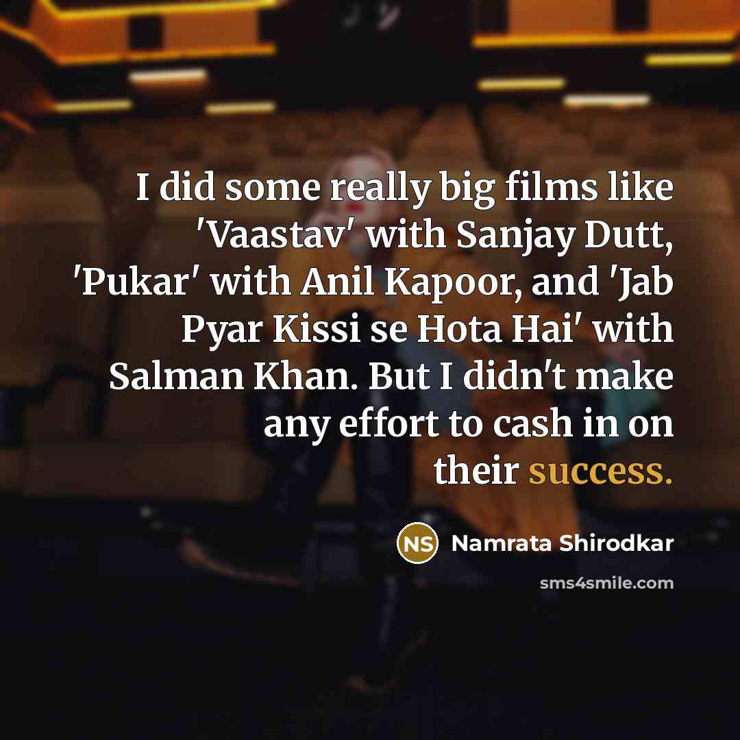 “I did some really big films like 'Vaastav' with Sanjay…” quote by Namrata Shirodkar