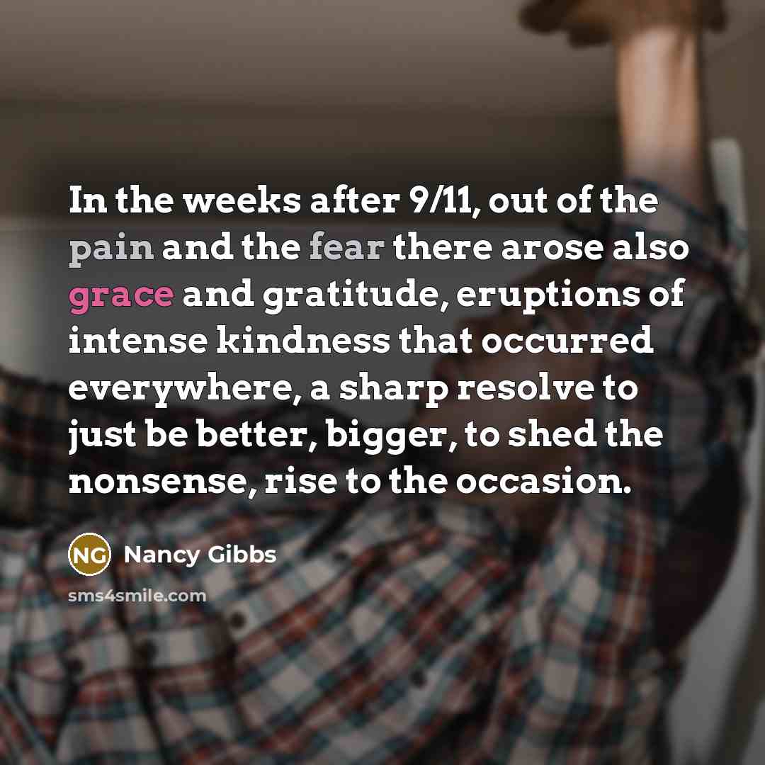 “In the weeks after 9/11, out of the pain and…” quote by Nancy Gibbs