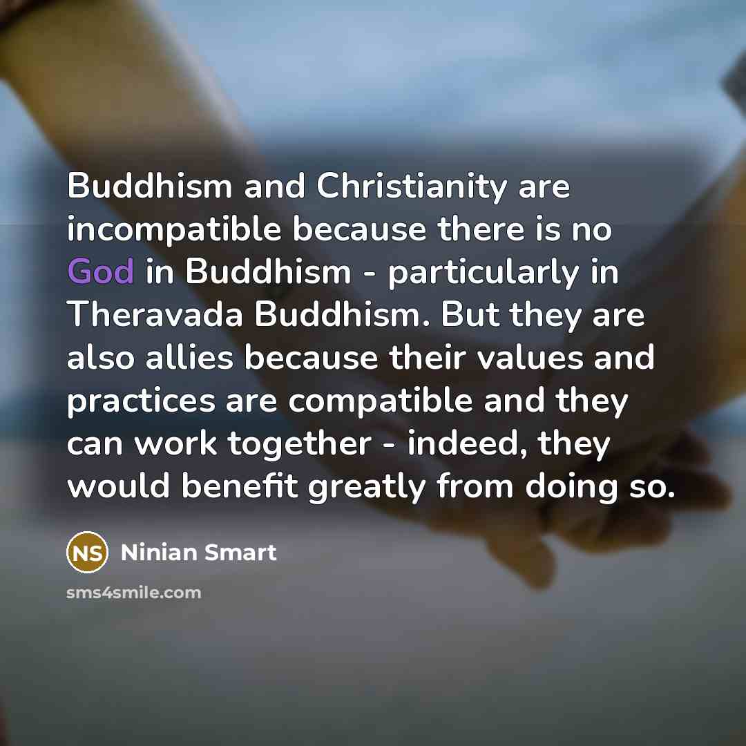 “Buddhism and Christianity are incompatible because there is no God…” quote by Ninian Smart