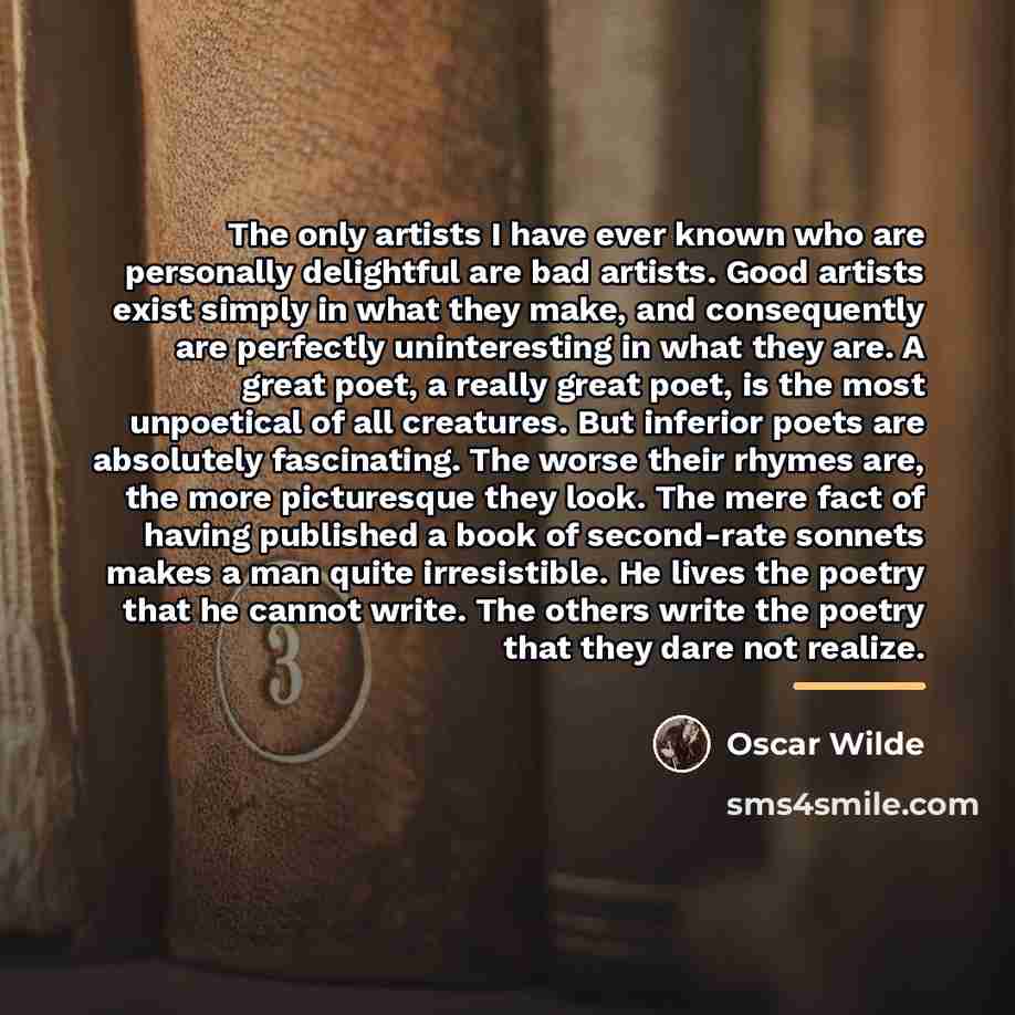 “The only artists I have ever known who are personally…” quote by Oscar Wilde