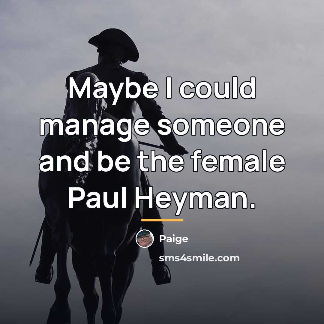 “Maybe I could manage someone and be the female Paul…” quote by Paige