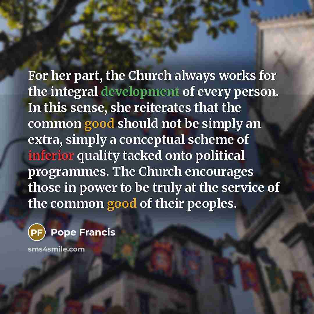“For her part, the Church always works for the integral…” quote by Pope Francis
