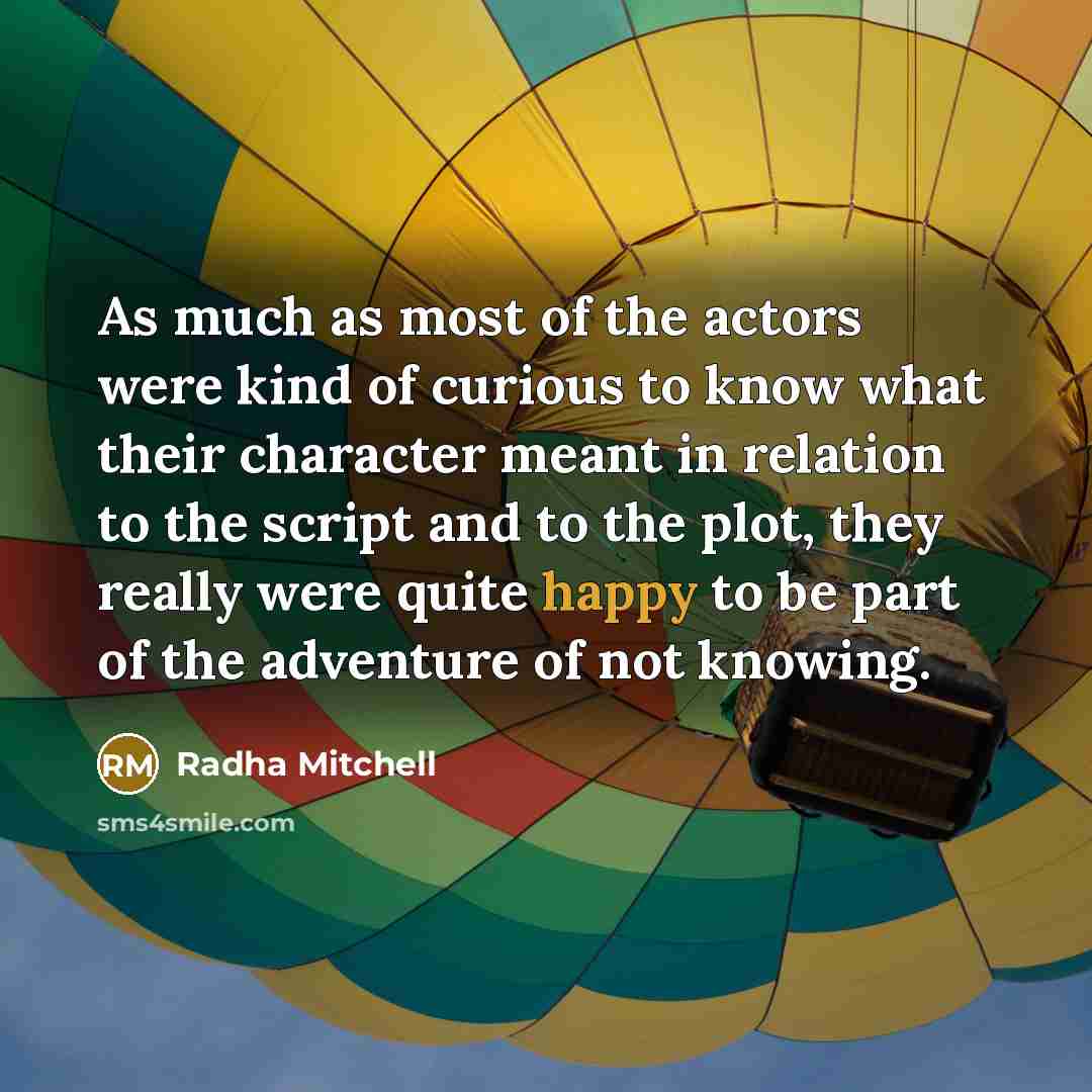 “As much as most of the actors were kind of…” quote by Radha Mitchell