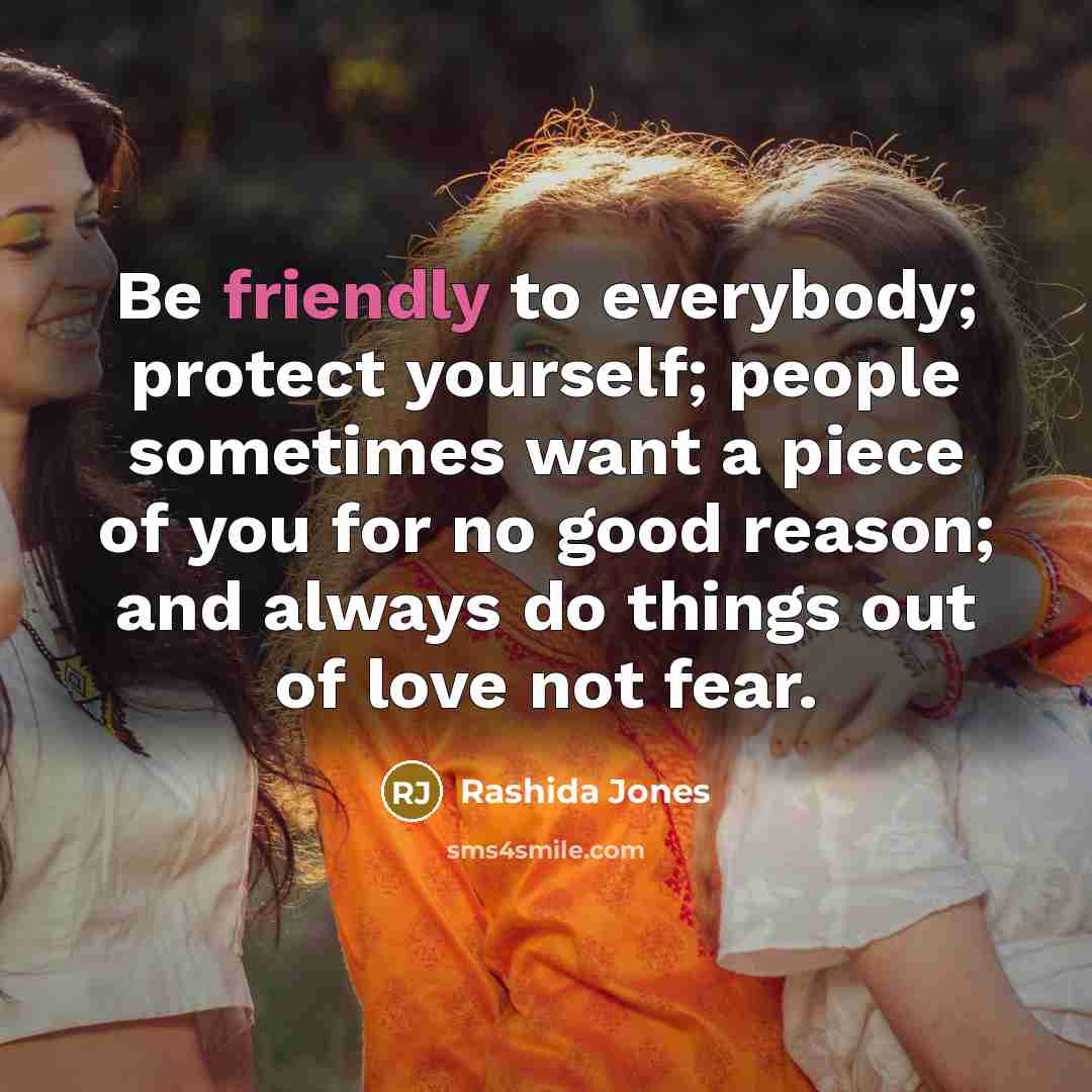 “Be friendly to everybody; protect yourself; people sometimes want a…” quote by Rashida Jones