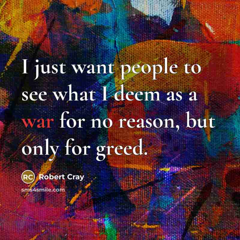 “I just want people to see what I deem as…” quote by Robert Cray