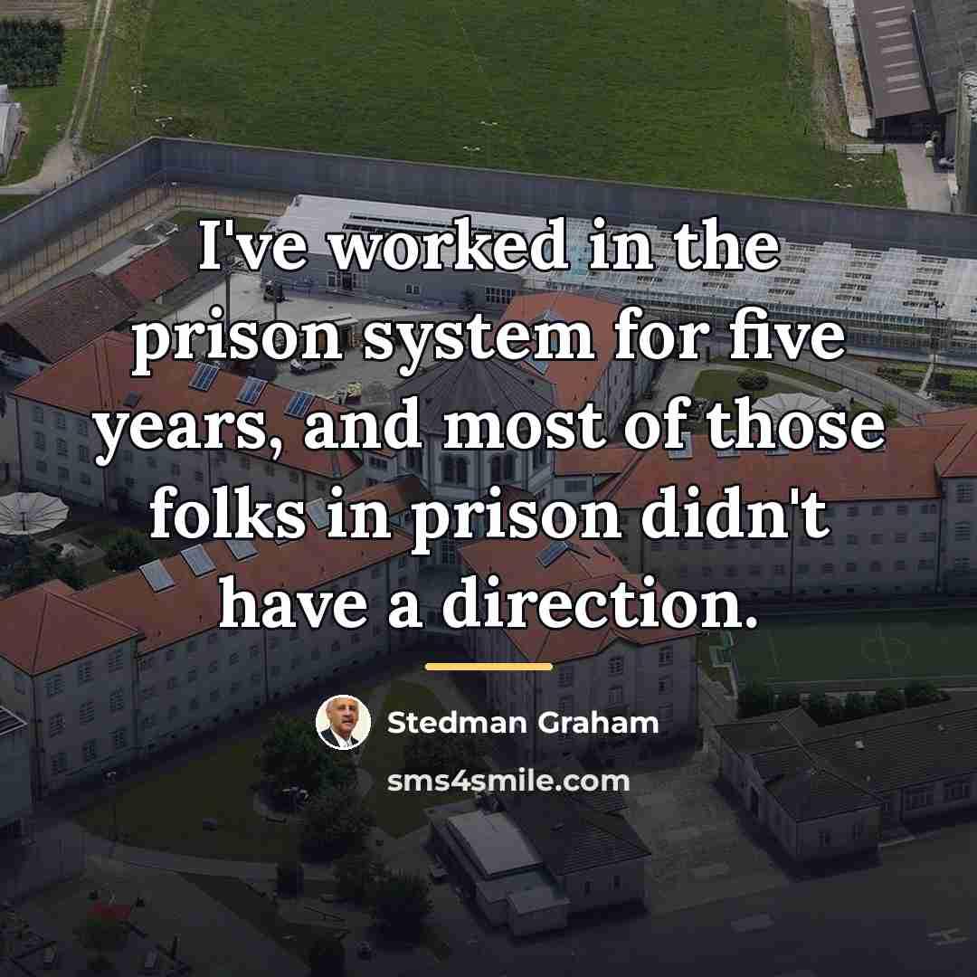 “I've worked in the prison system for five years, and…” quote by Stedman Graham