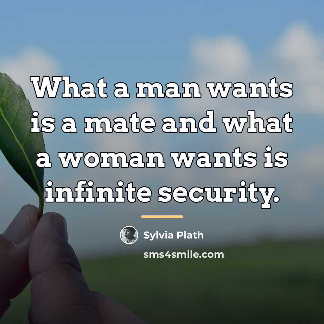 “What a man wants is a mate and what a…” quote by Sylvia Plath