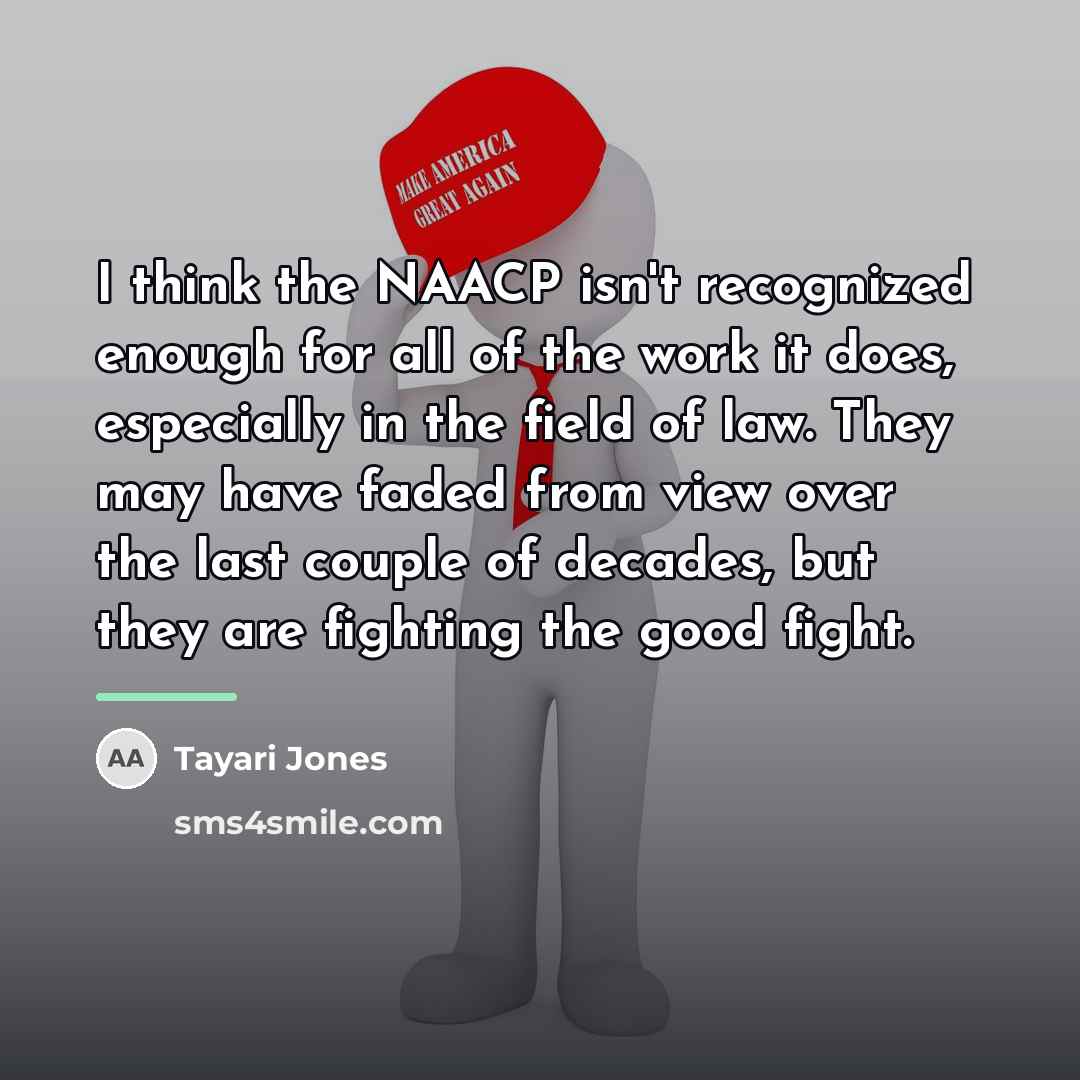 “I think the NAACP isn't recognized enough for all of…” quote by Tayari Jones