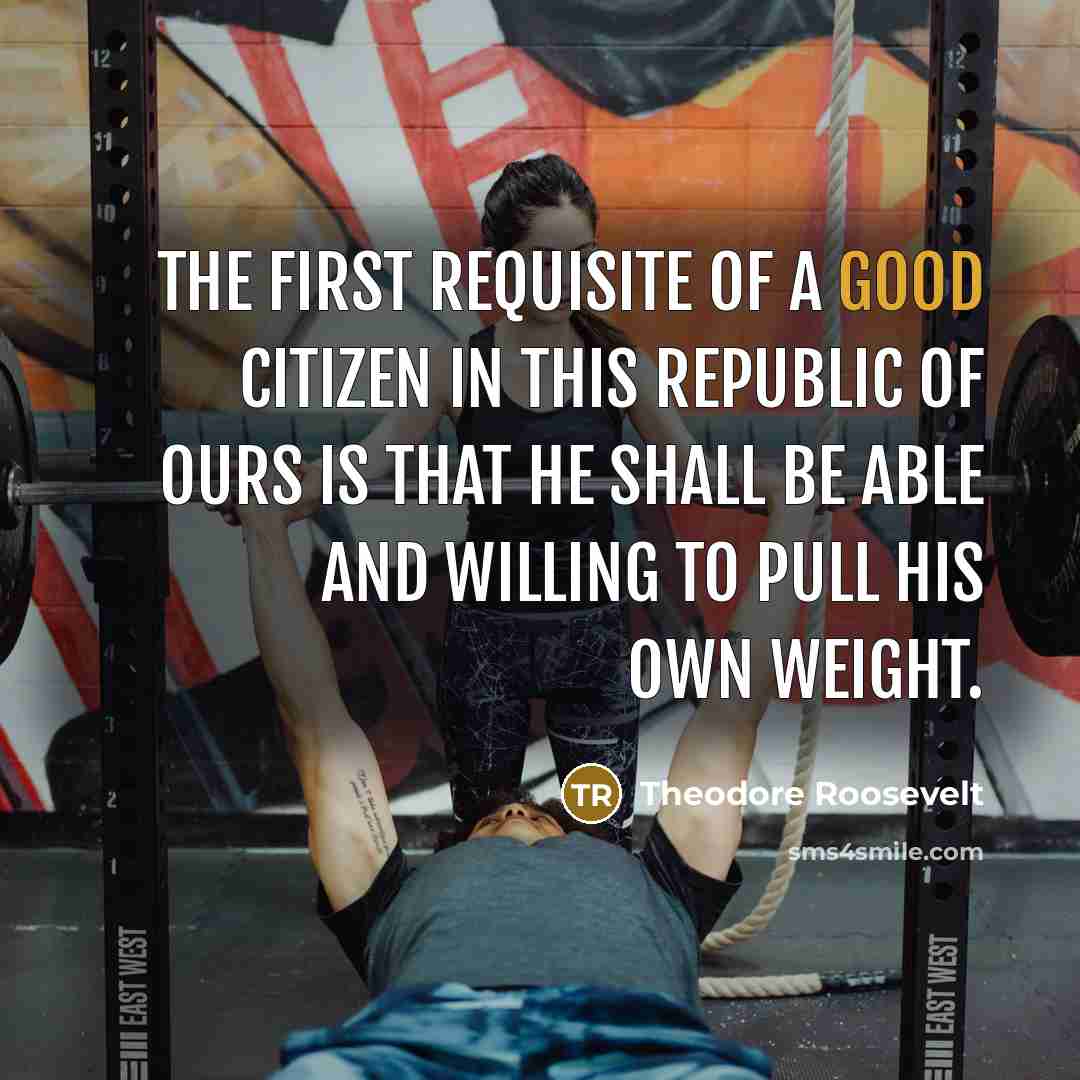 “The first requisite of a good citizen in this republic…” quote by Theodore Roosevelt