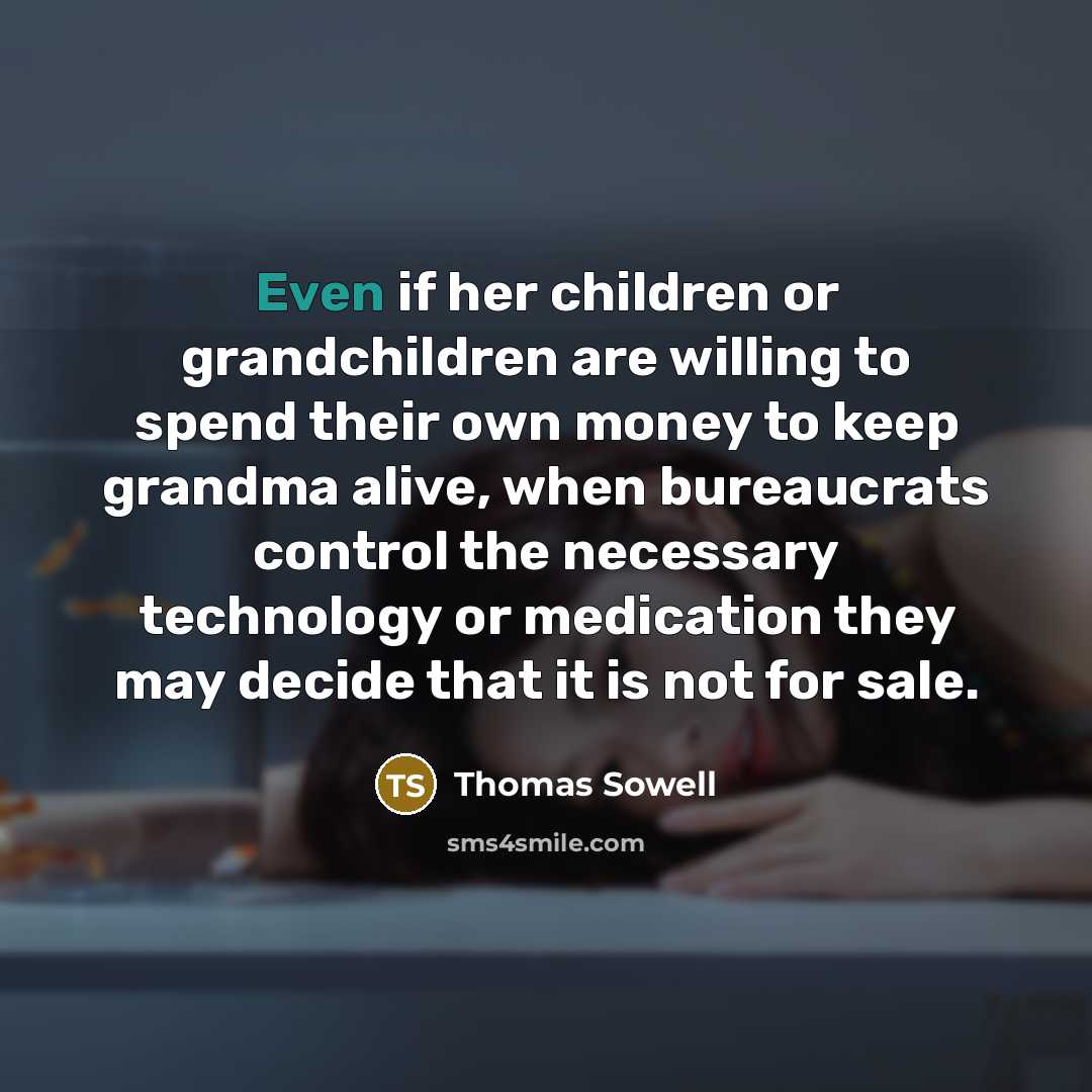 “Even if her children or grandchildren are willing to spend…” quote by Thomas Sowell