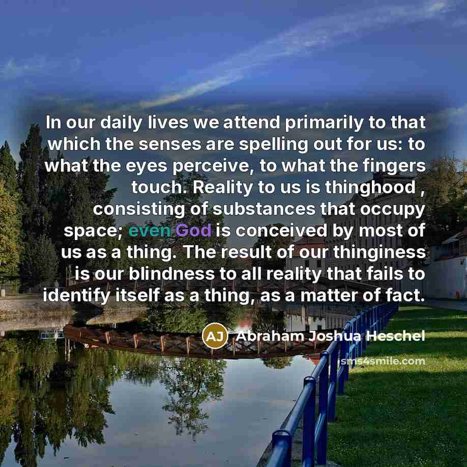 “In our daily lives we attend primarily to that which…” quote by Abraham Joshua Heschel