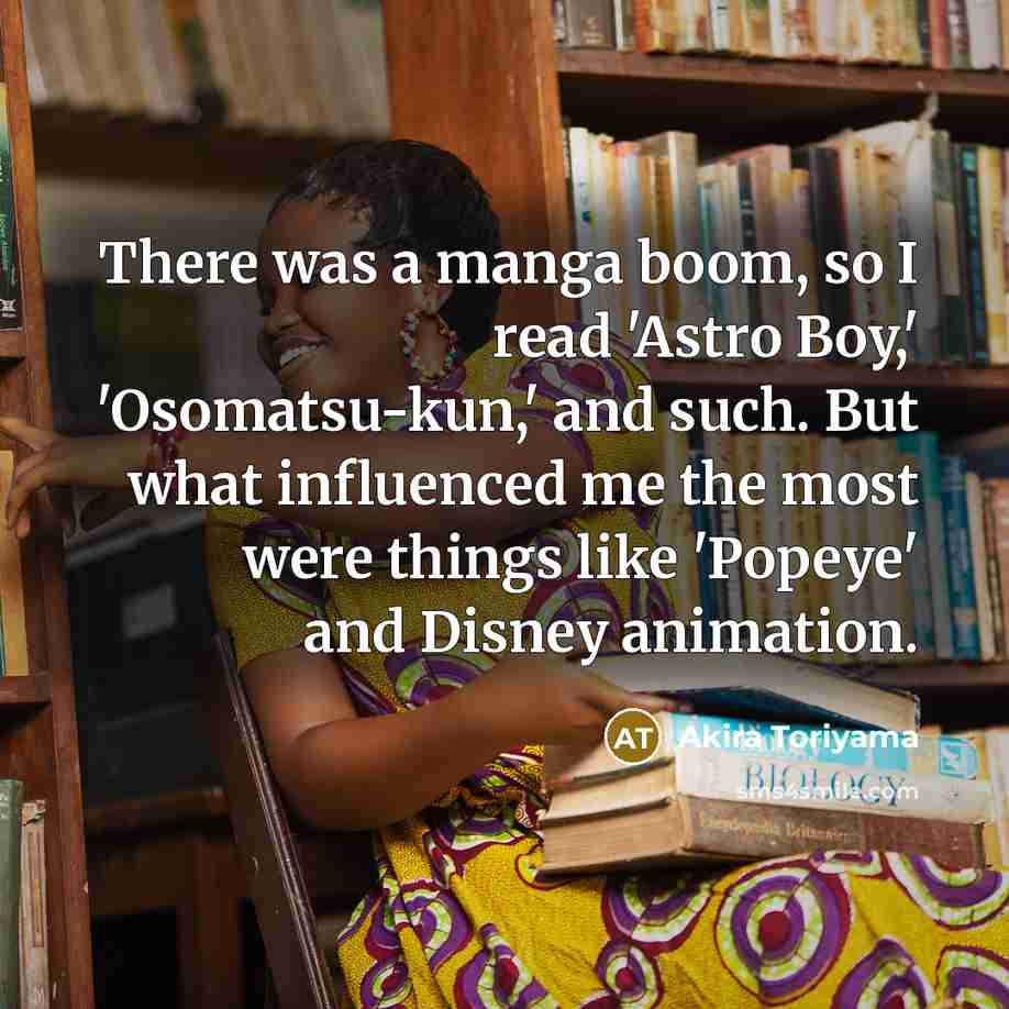 “There was a manga boom, so I read 'Astro Boy,'…” quote by Akira Toriyama