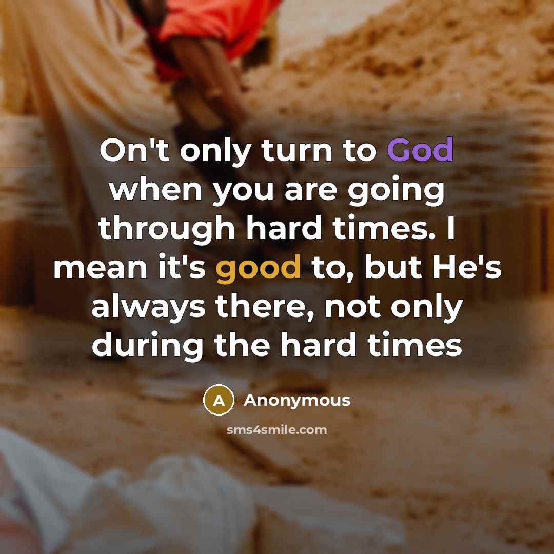 “On't only turn to God when you are going through…” quote by Anonymous
