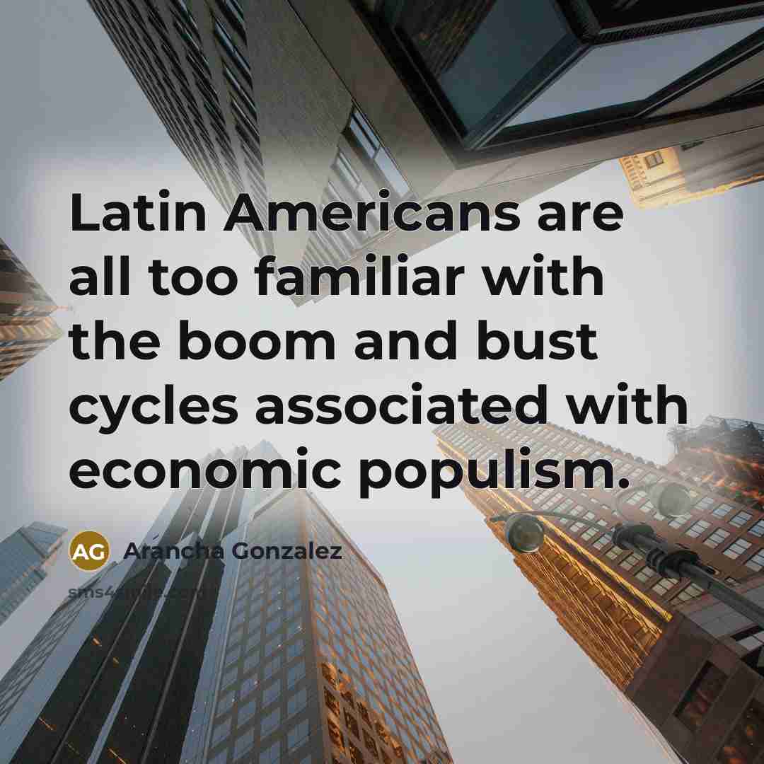 “Latin Americans are all too familiar with the boom and…” quote by Arancha Gonzalez