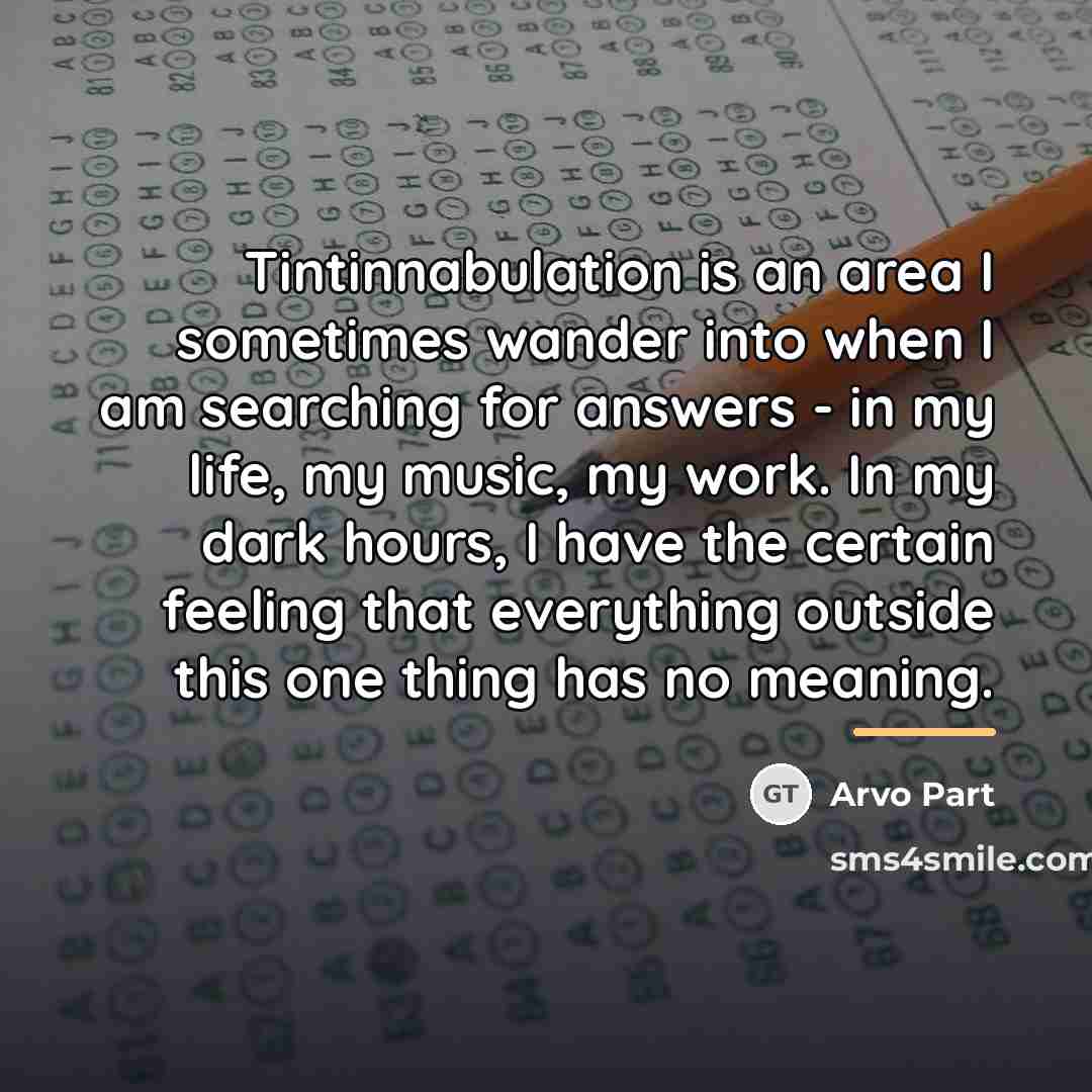 “Tintinnabulation is an area I sometimes wander into when I…” quote by Arvo Part