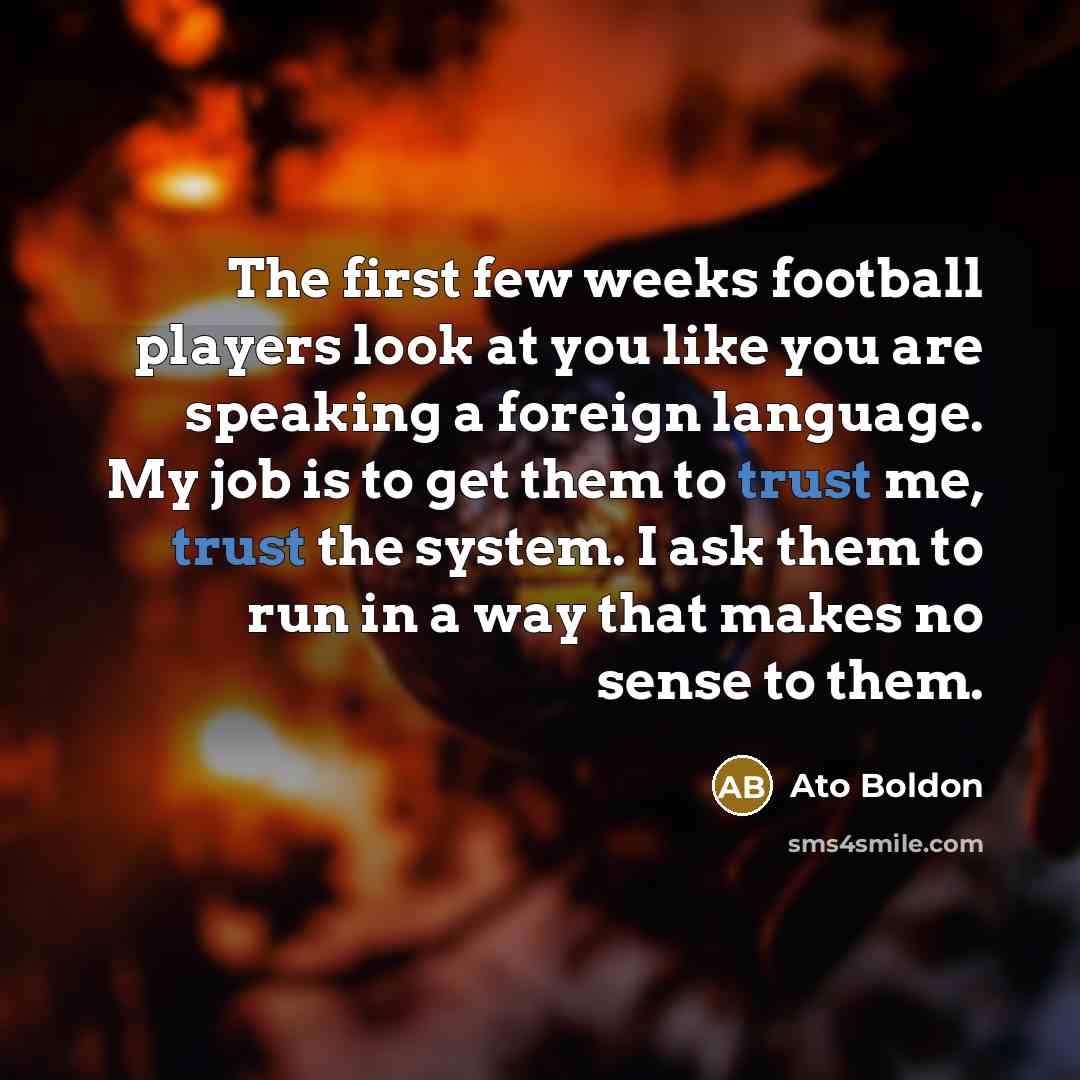 “The first few weeks football players look at you like…” quote by Ato Boldon