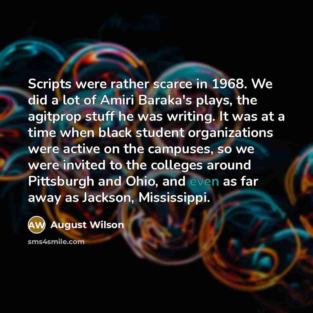 “Scripts were rather scarce in 1968. We did a lot…” quote by August Wilson