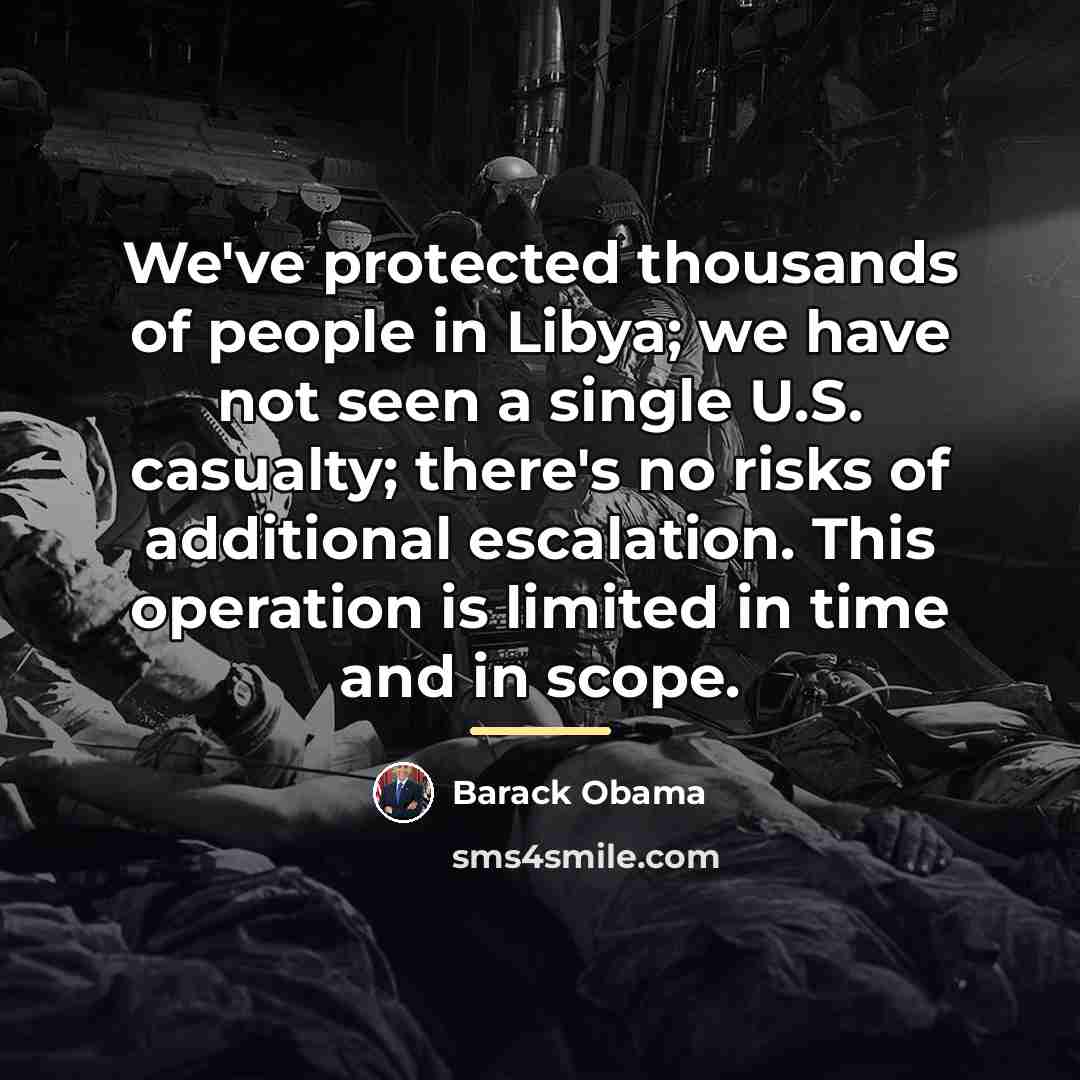 “We've protected thousands of people in Libya; we have not…” quote by Barack Obama