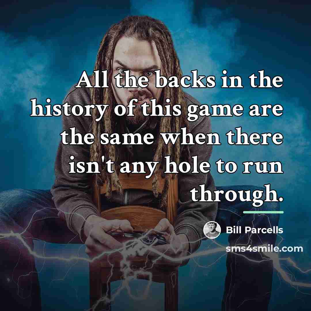 “All the backs in the history of this game are…” quote by Bill Parcells