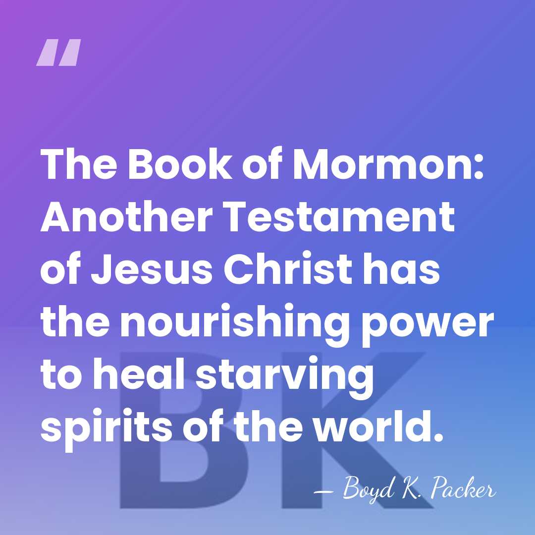 The Book of Mormon: Another Testament of Jesus Christ has the nourishing&hellip; - Boyd K. Packer
