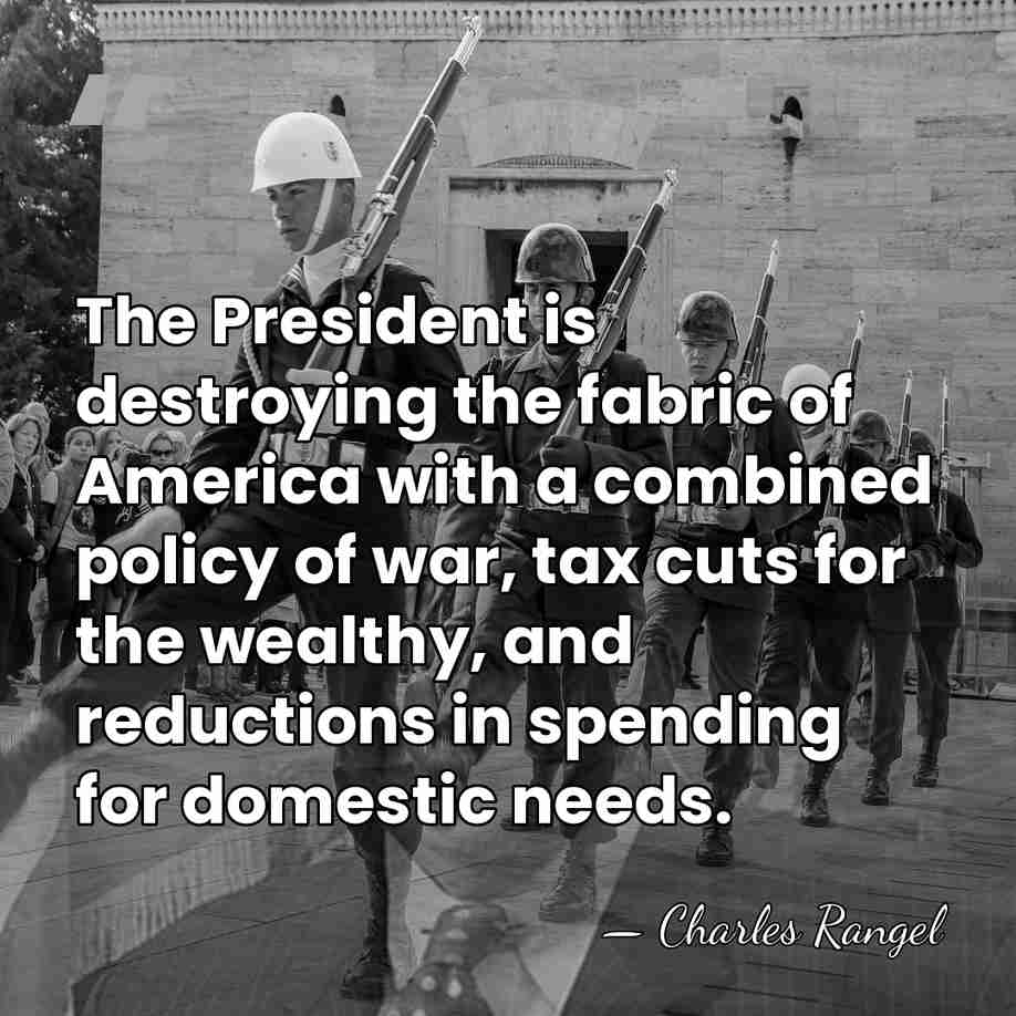 The President is destroying the fabric of America with a combined policy&hellip; - Charles Rangel