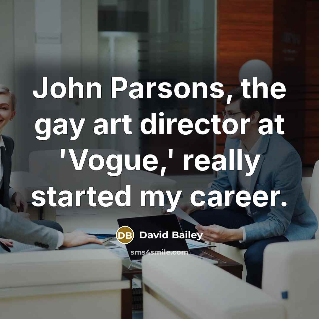 “John Parsons, the gay art director at 'Vogue,' really started…” quote by David Bailey