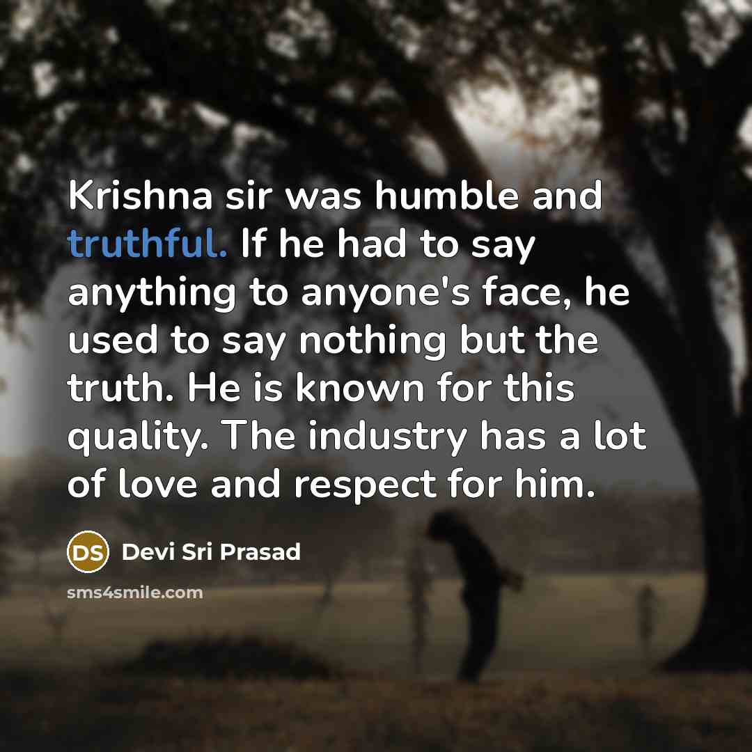 “Krishna sir was humble and truthful. If he had to…” quote by Devi Sri Prasad