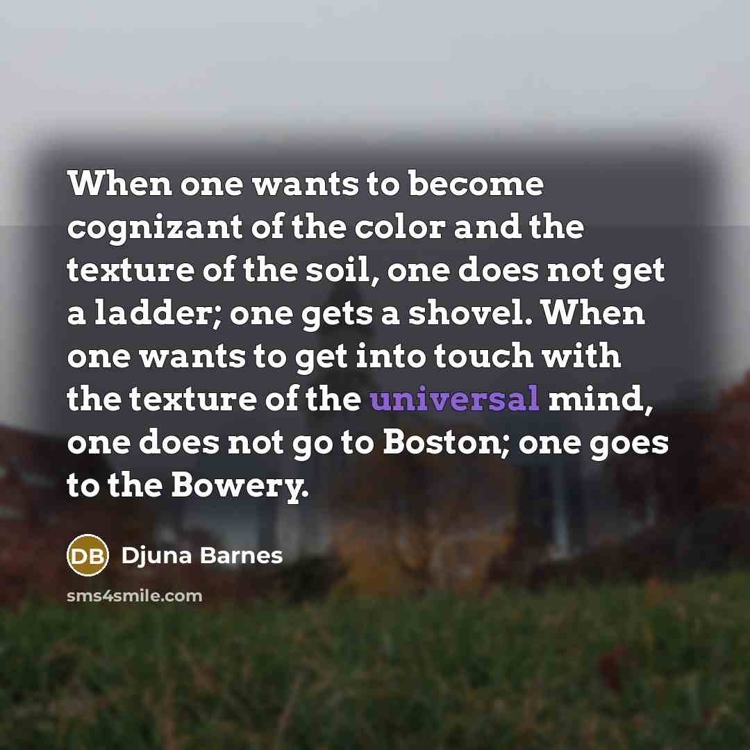 “When one wants to become cognizant of the color and…” quote by Djuna Barnes