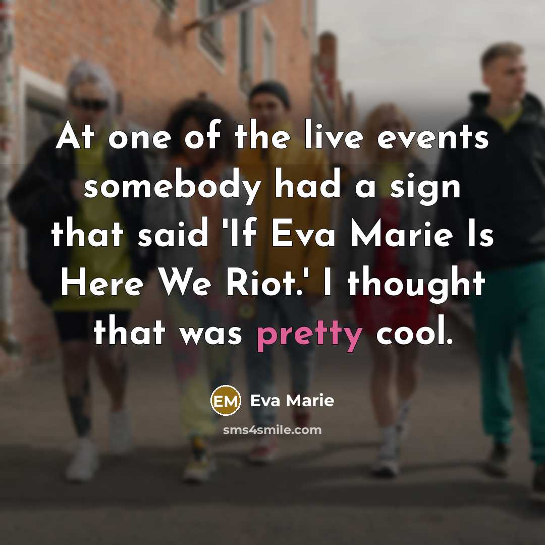 “At one of the live events somebody had a sign…” quote by Eva Marie