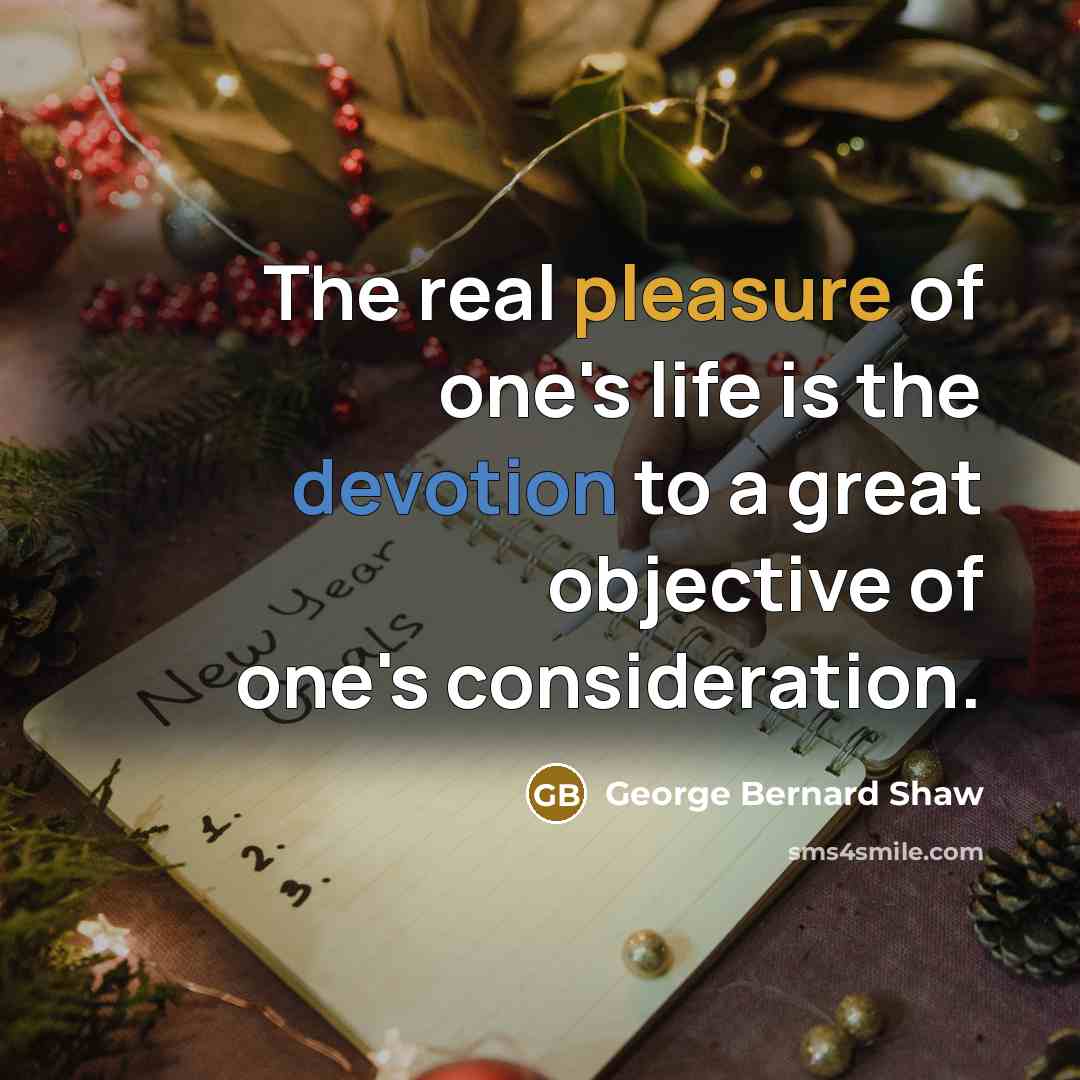 “The real pleasure of one's life is the devotion to…” quote by George Bernard Shaw