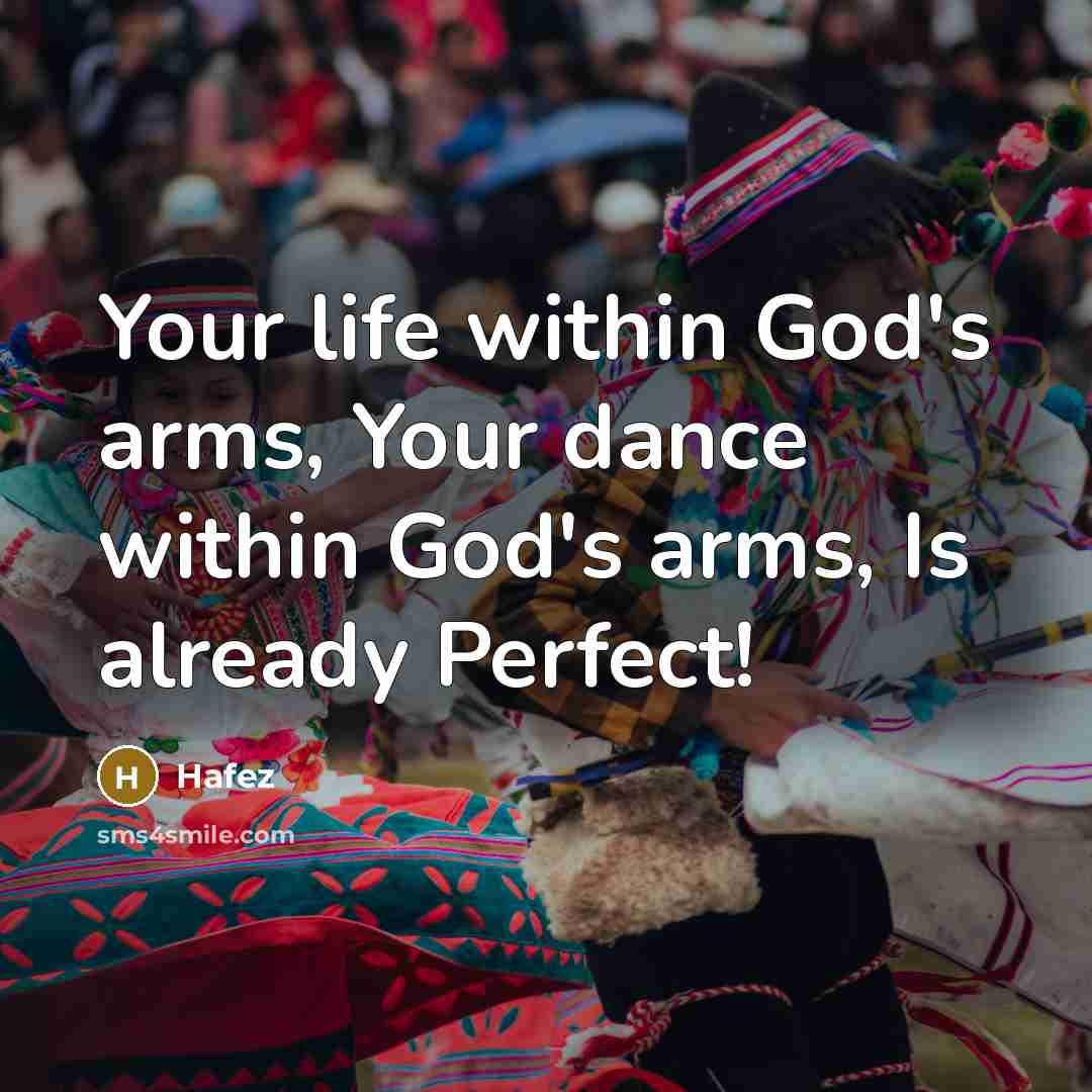 “Your life within God's arms, Your dance within God's arms,…” quote by Hafez