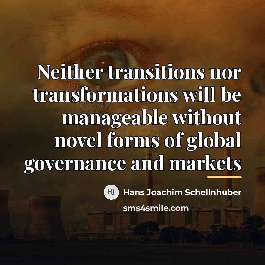 “Neither transitions nor transformations will be manageable without novel forms…” quote by Hans Joachim Schellnhuber