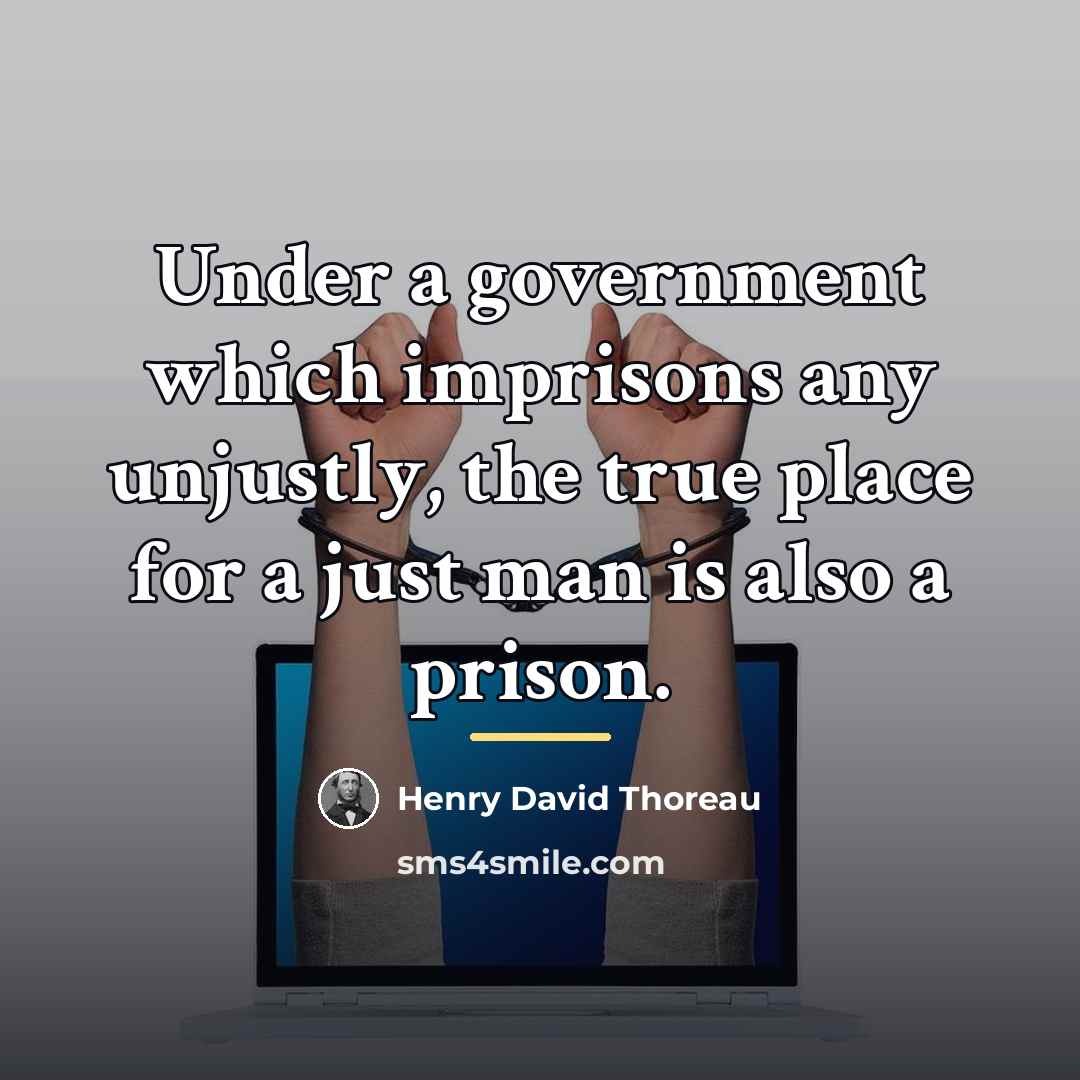 “Under a government which imprisons any unjustly, the true place…” quote by Henry David Thoreau