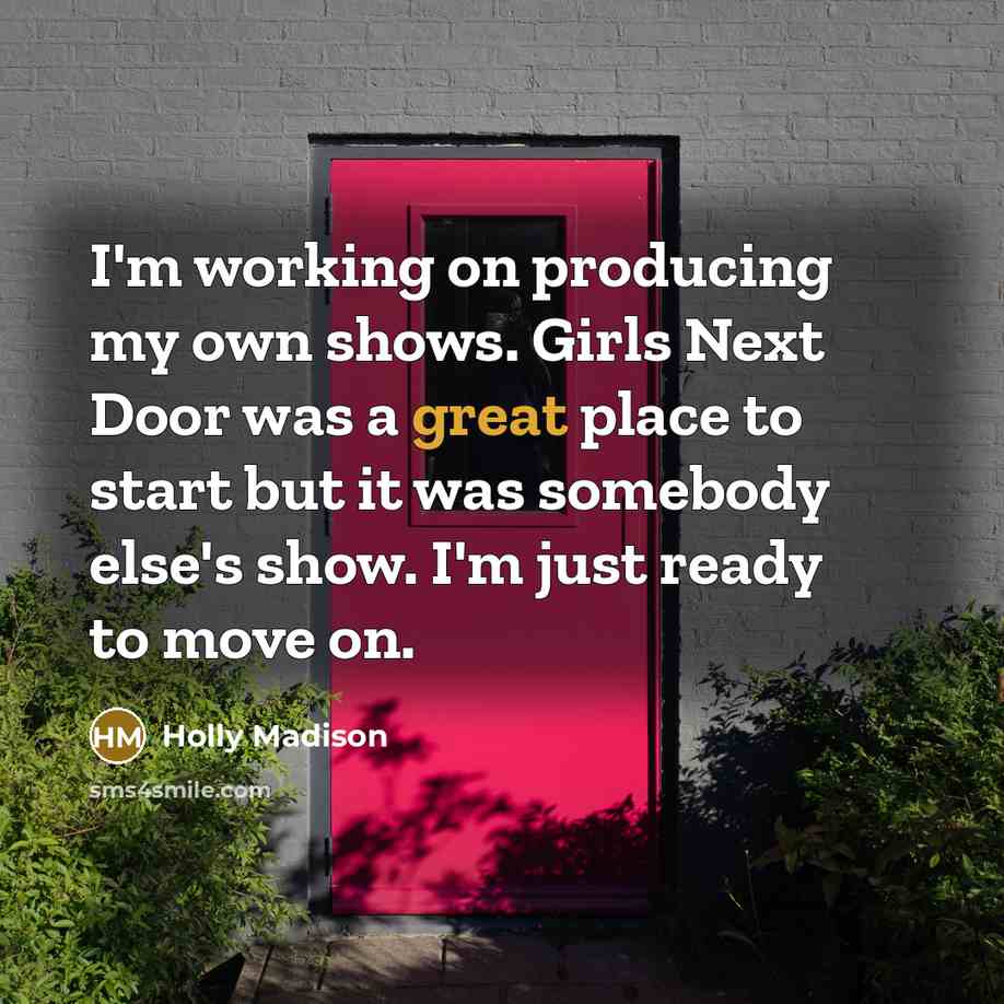 “I'm working on producing my own shows. Girls Next Door…” quote by Holly Madison