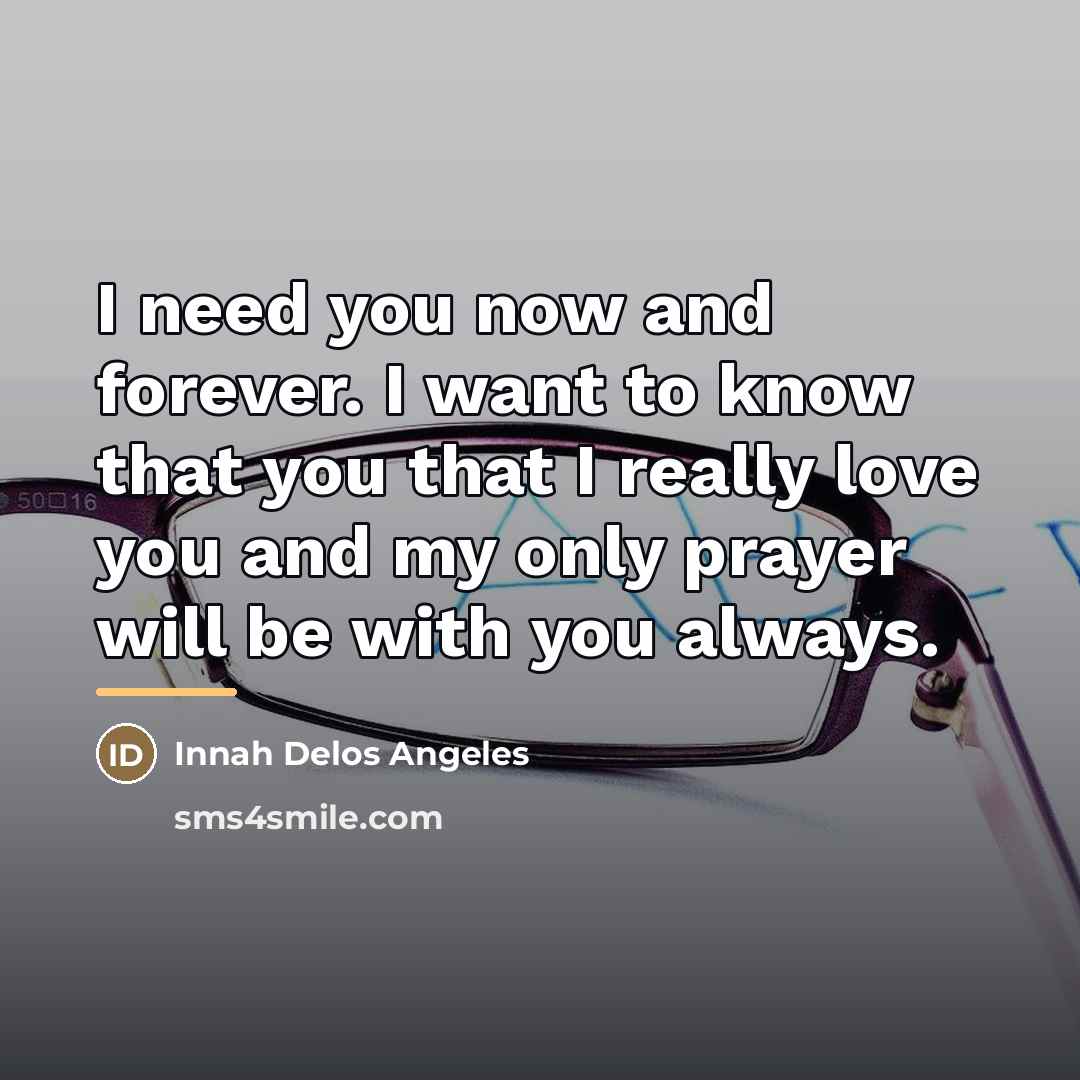 “I need you now and forever. I want to know…” quote by Innah Delos Angeles
