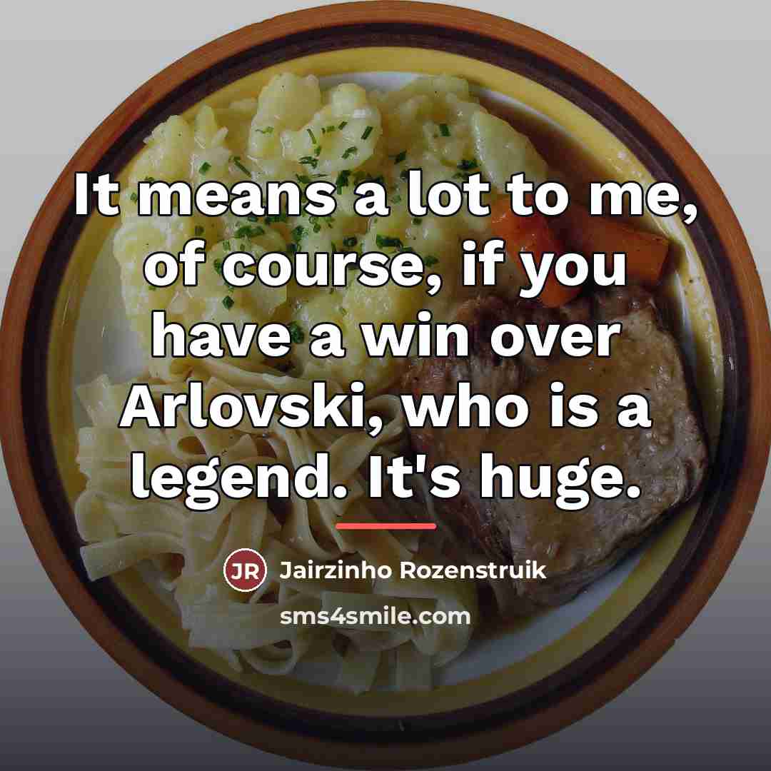 “It means a lot to me, of course, if you…” quote by Jairzinho Rozenstruik