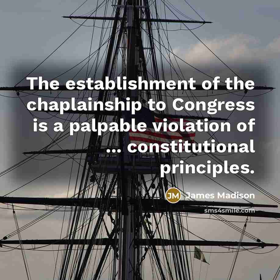 “The establishment of the chaplainship to Congress is a palpable…” quote by James Madison