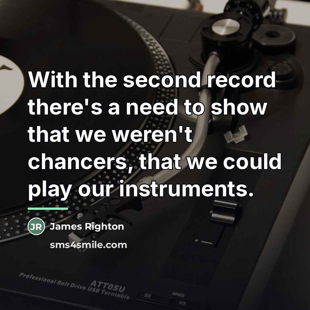 “With the second record there's a need to show that…” quote by James Righton