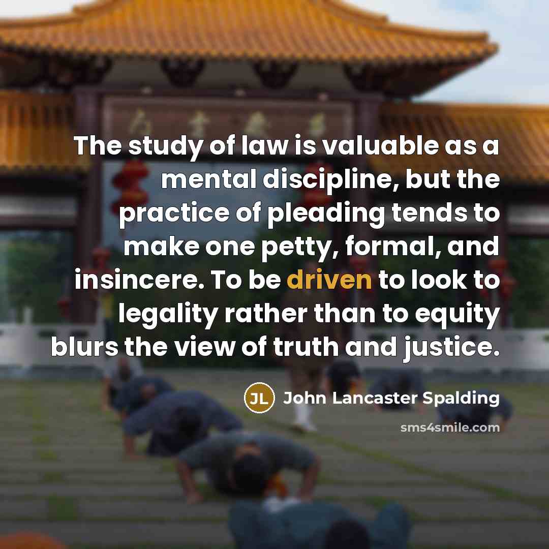 “The study of law is valuable as a mental discipline,…” quote by John Lancaster Spalding