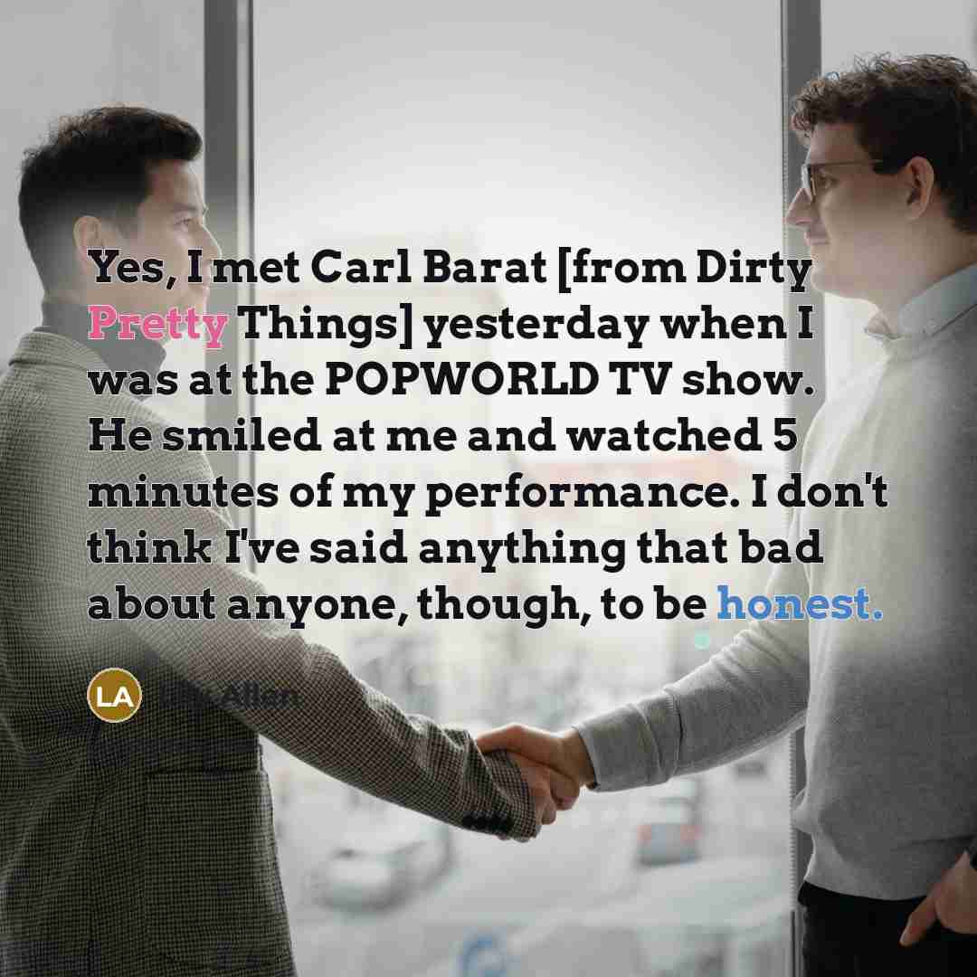 “Yes, I met Carl Barat [from Dirty Pretty Things] yesterday…” quote by Lily Allen