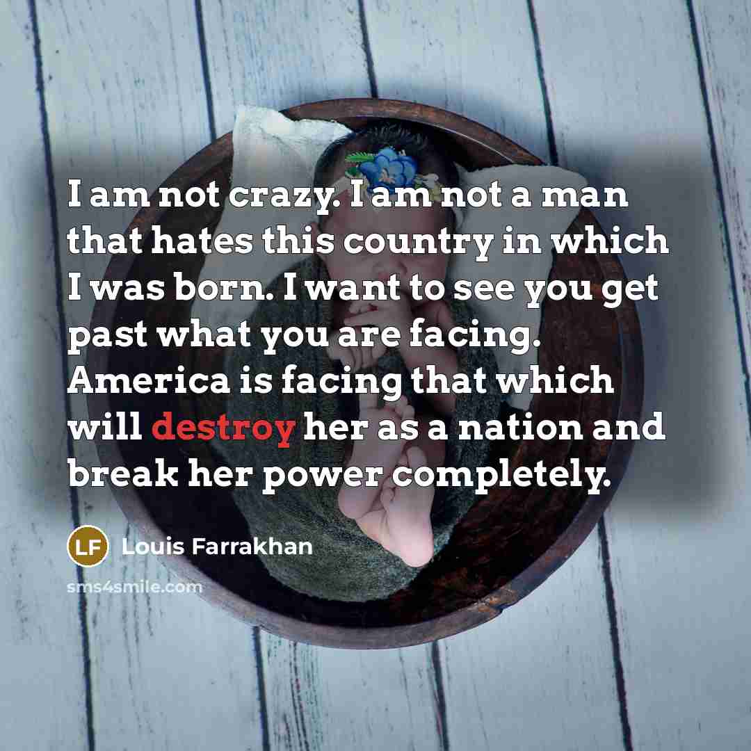“I am not crazy. I am not a man that…” quote by Louis Farrakhan