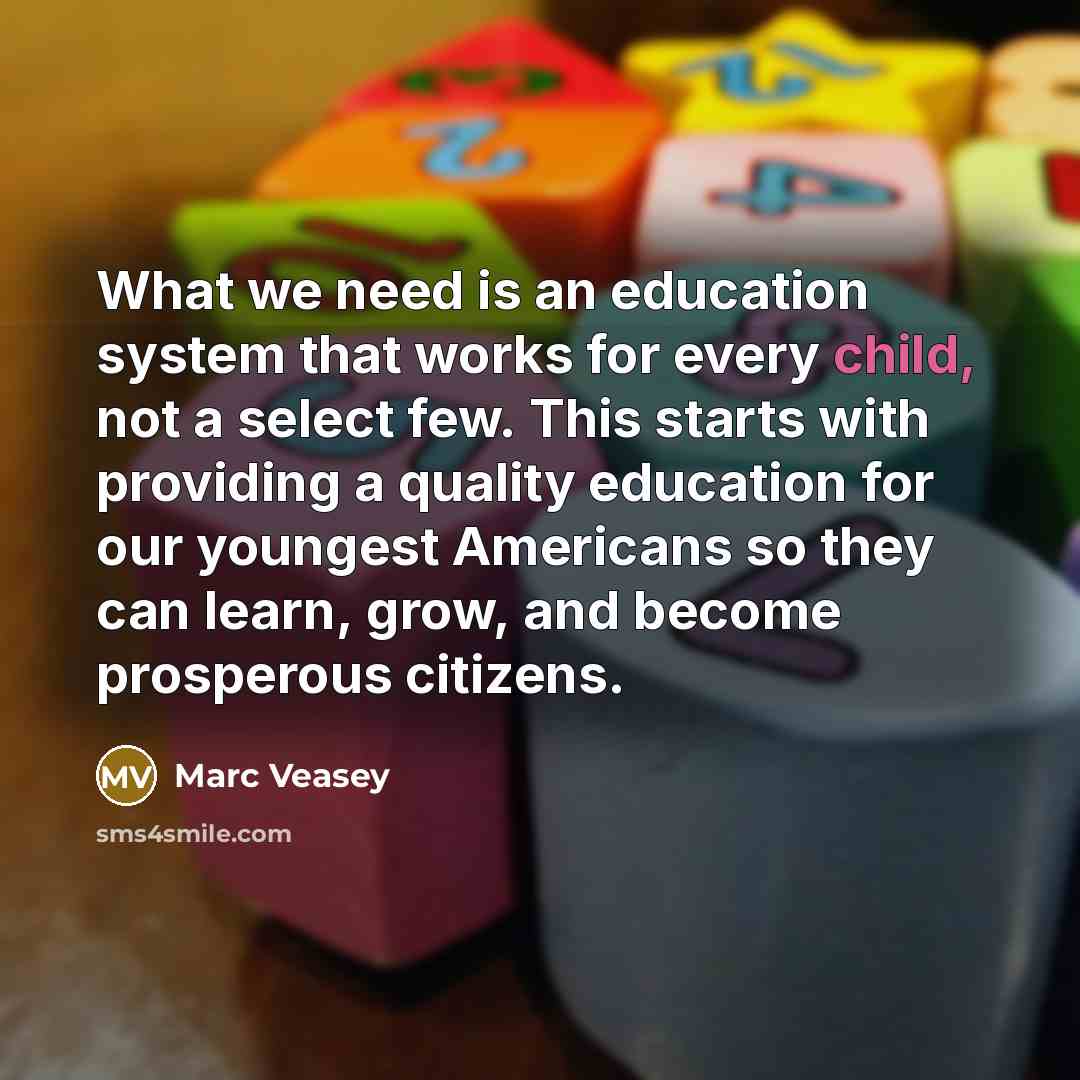 “What we need is an education system that works for…” quote by Marc Veasey