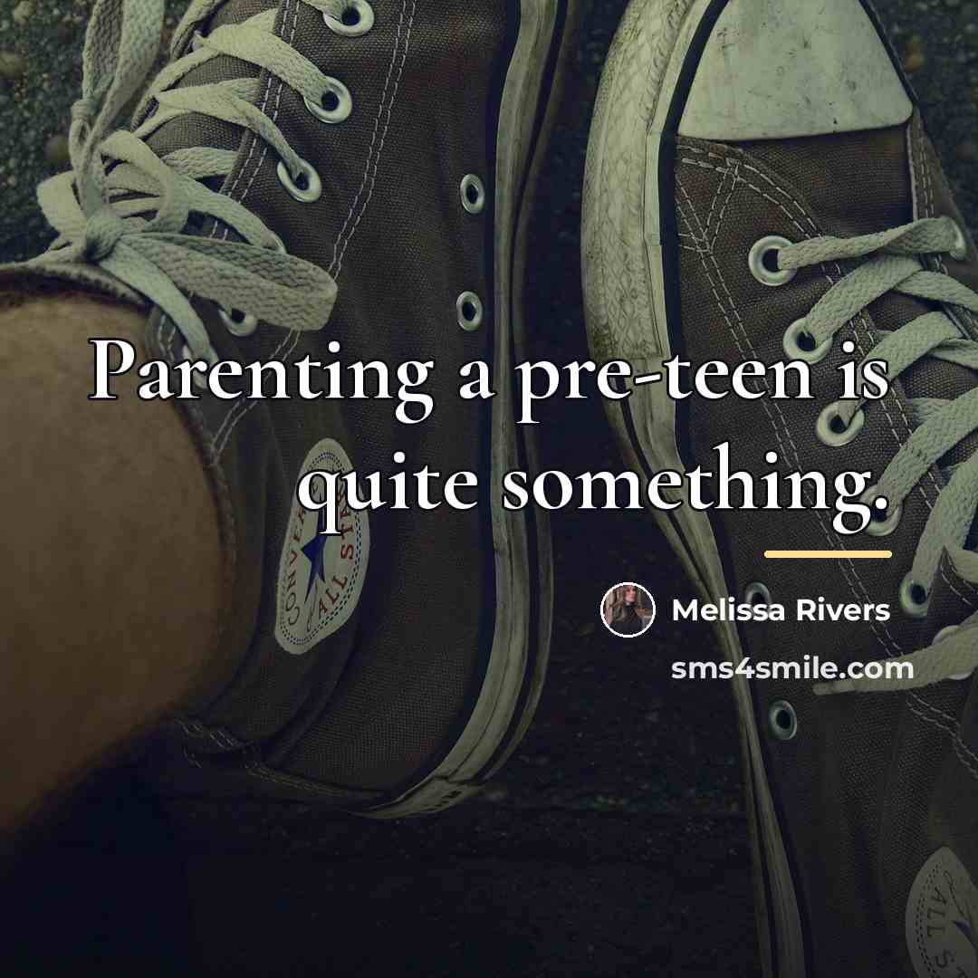 “Parenting a pre-teen is quite something.…” quote by Melissa Rivers