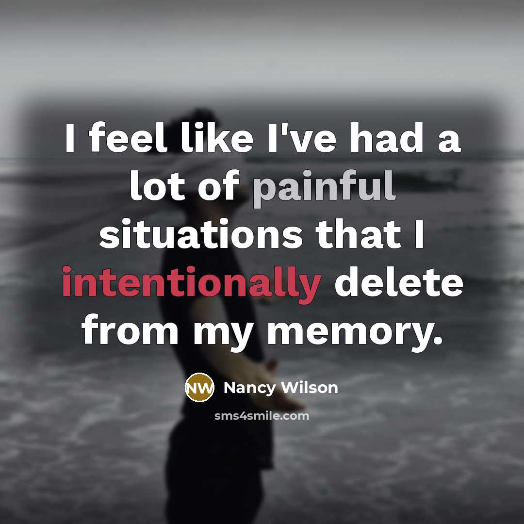 “I feel like I've had a lot of painful situations…” quote by Nancy Wilson