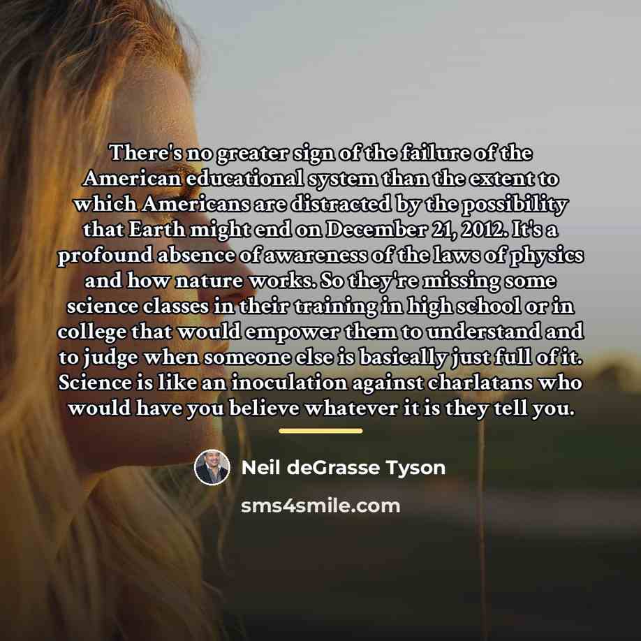 “There's no greater sign of the failure of the American…” quote by Neil deGrasse Tyson