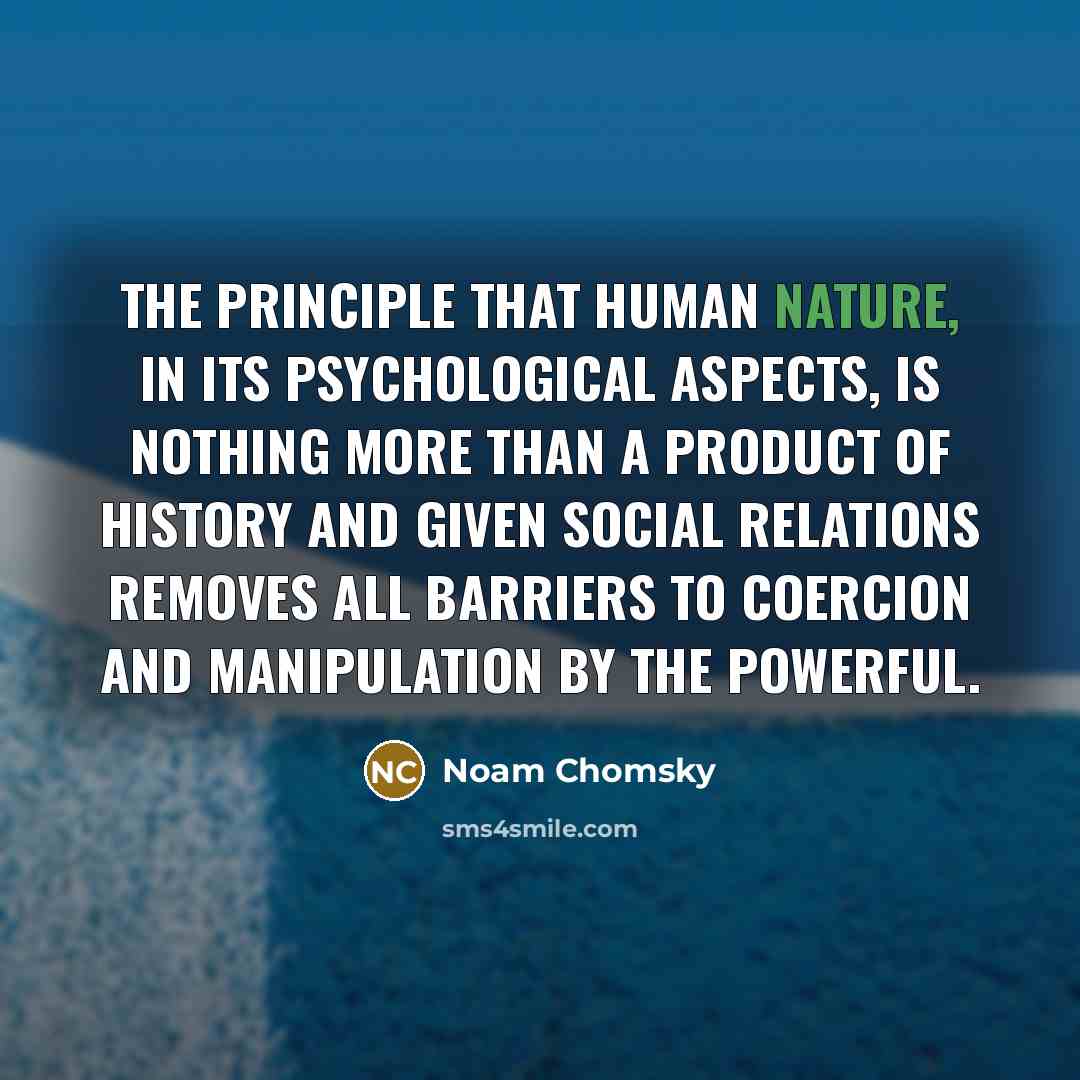 “The principle that human nature, in its psychological aspects, is…” quote by Noam Chomsky