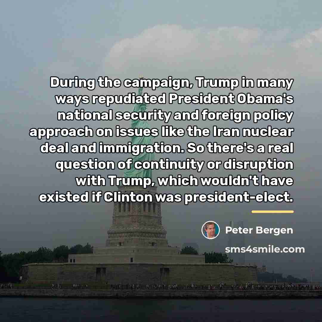 “During the campaign, Trump in many ways repudiated President Obama's…” quote by Peter Bergen