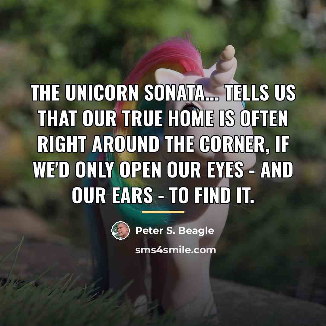 “The Unicorn Sonata... tells us that our true home is…” quote by Peter S. Beagle
