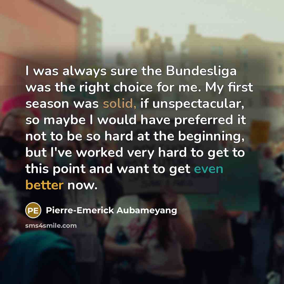 “I was always sure the Bundesliga was the right choice…” quote by Pierre-Emerick Aubameyang