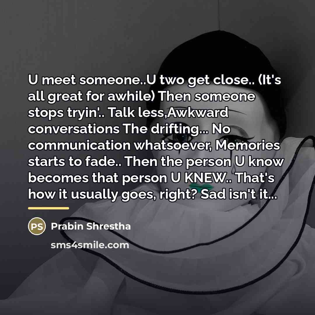 “U meet someone..U two get close.. (It's all great for…” quote by Prabin Shrestha